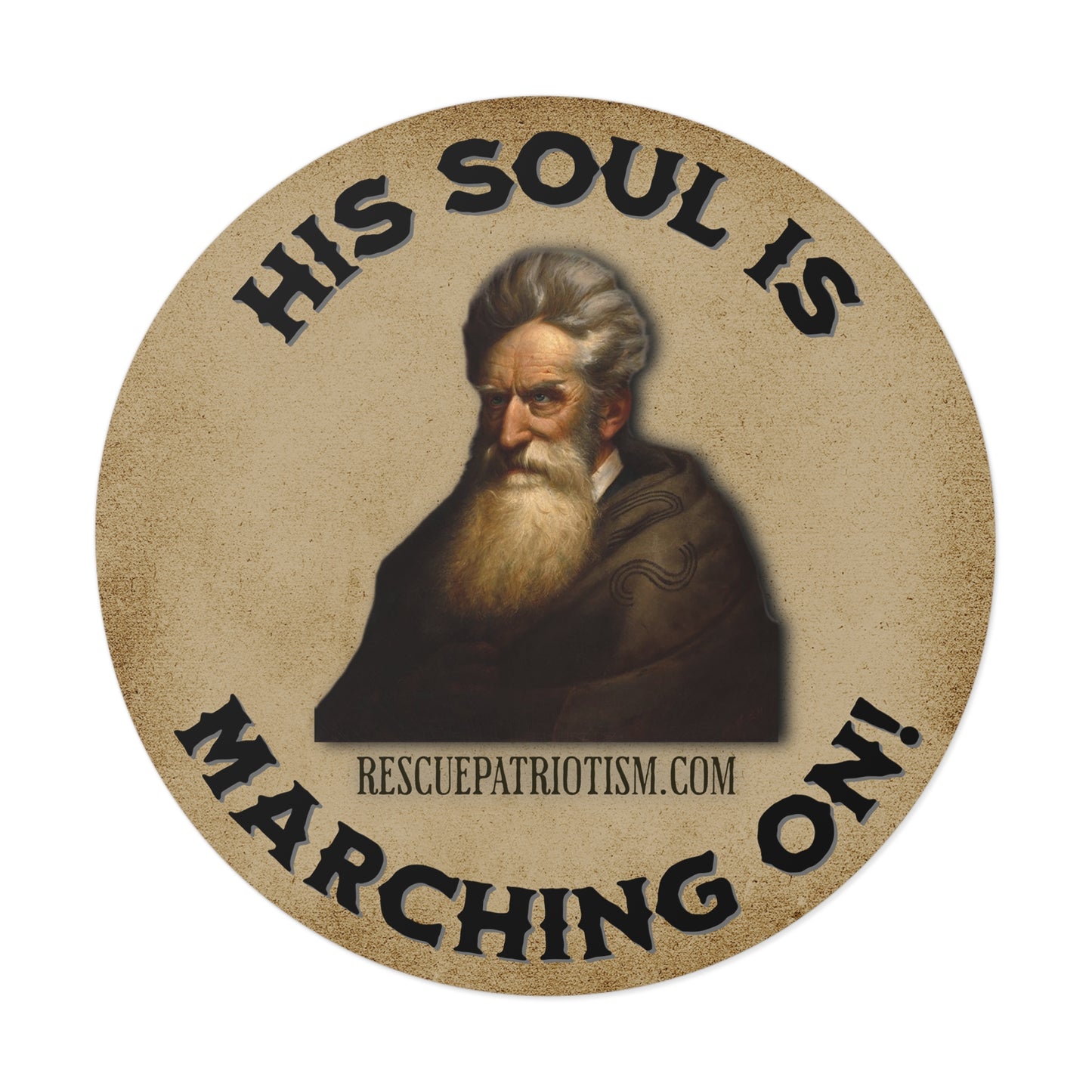 John Brown "His Soul is Marching On!" 3" or 5" Round Vinyl Sticker