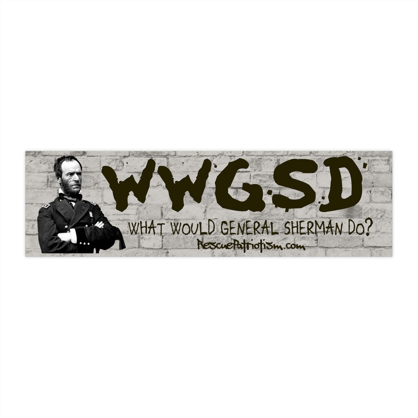 "What Would General Sherman Do?" 11"x3" Bumper Sticker