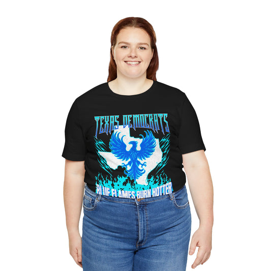 "Texas Democrats - Blue Flames Burn Hotter" Unisex Jersey Short Sleeve Tee
