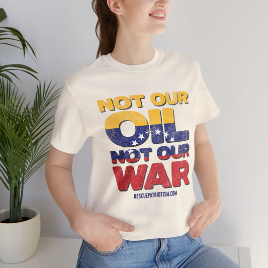"Not Our Oil Not Our War" Unisex Jersey Short Sleeve Tee