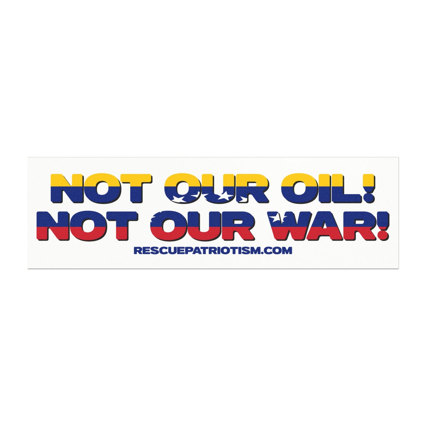 "Not Our Oil! Not Our War!" 10"x3" Bumper Magnet