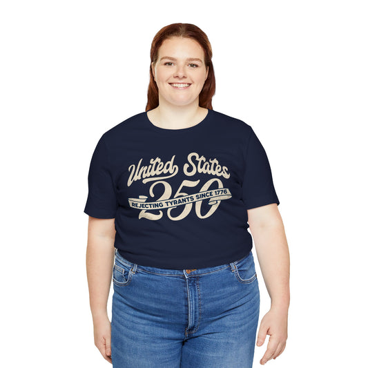 "USA 250 - Rejecting Tyrants Since 1776" Unisex Jersey Short Sleeve Tee
