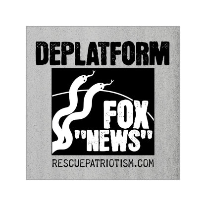 "Deplatform Fox 'News'" 3.5" or 5" Square Vinyl Sticker