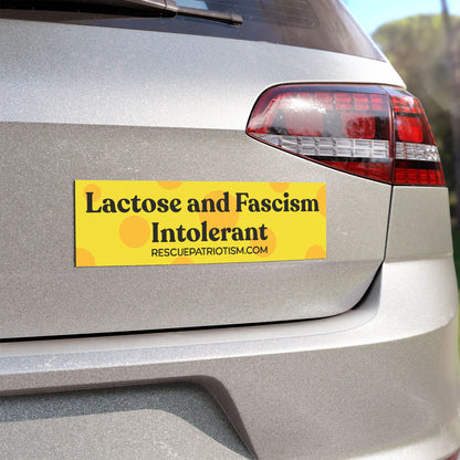 "Lactose and Fascism Intolerant" 10"x3" Bumper Magnet