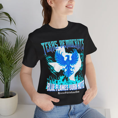 "Texas Democrats - Blue Flames Burn Hotter" Unisex Jersey Short Sleeve Tee