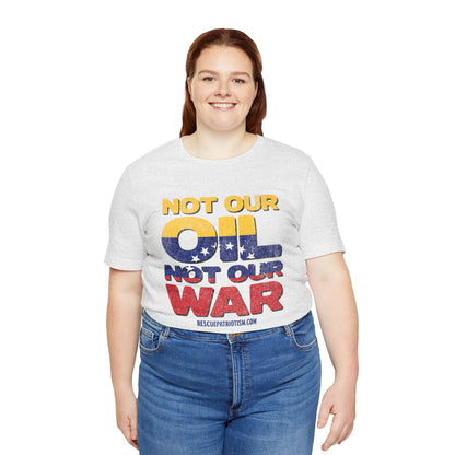 "Not Our Oil Not Our War" Unisex Jersey Short Sleeve Tee