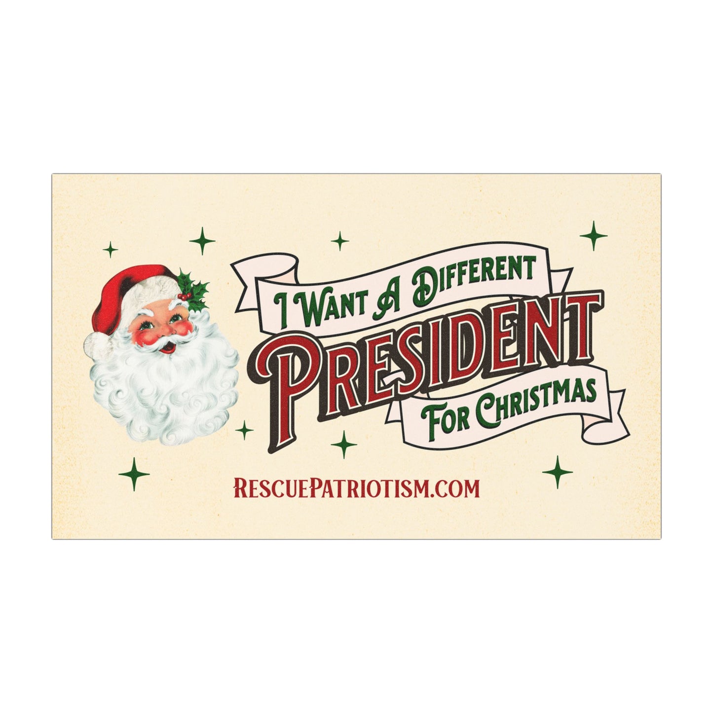 "I Want A Different President For Christmas" 7.5"x4.5" Bumper Magnet