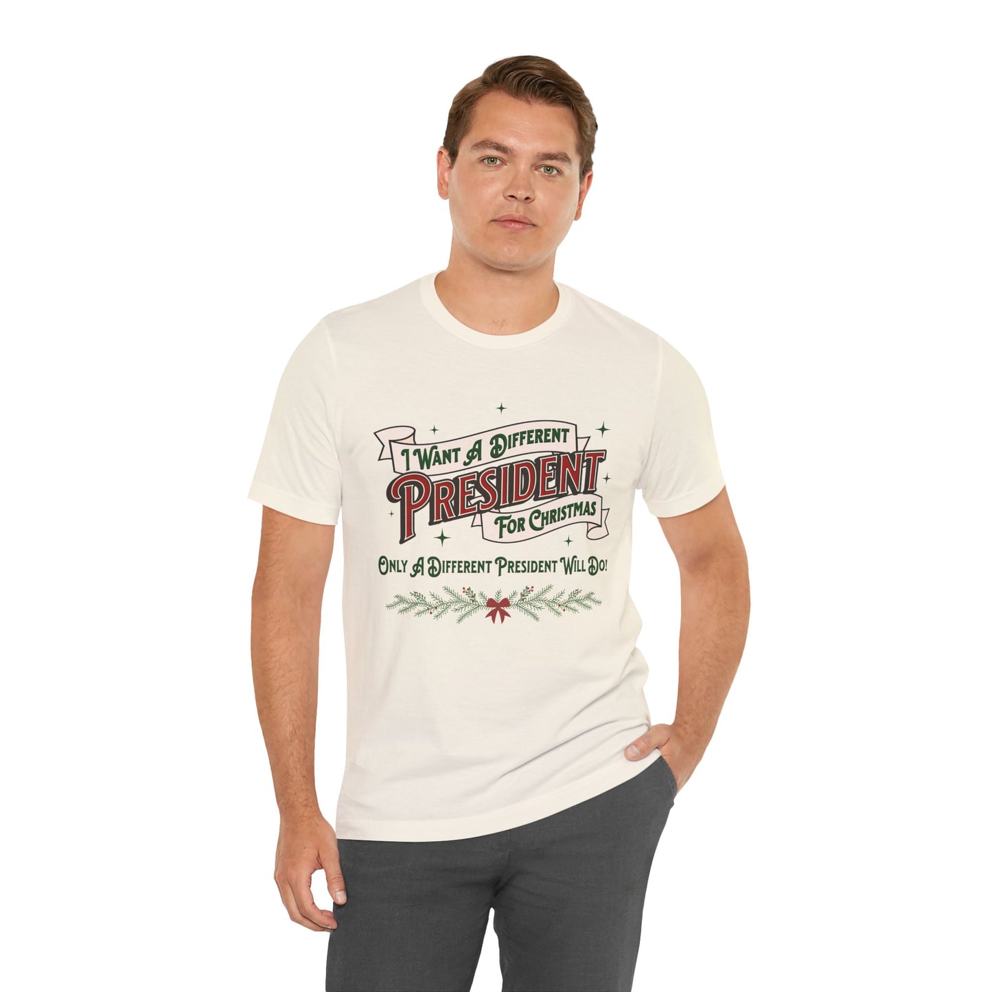"I Want A Different President For Christmas" Unisex Jersey Short Sleeve Tee