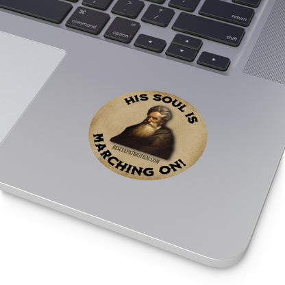 John Brown "His Soul is Marching On!" 3" or 5" Round Vinyl Sticker