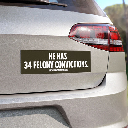 "He Has 34 Felony Convictions." 10"x3" Bumper Magnet