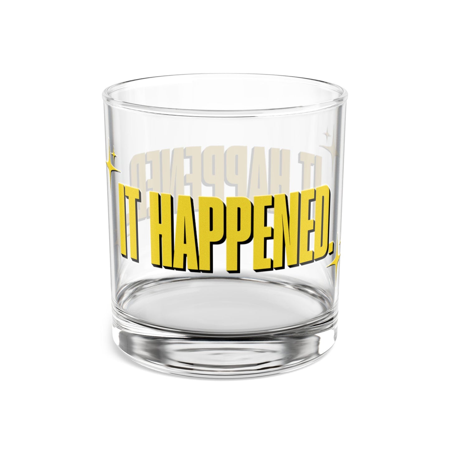 "It Happened." Rocks Glass, 10oz