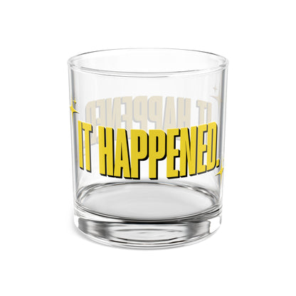 "It Happened." Rocks Glass, 10oz