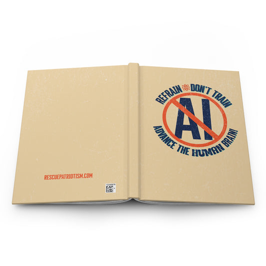 "Refrain Don't Train Advance The Human Brain" 5.75"x8" Hardcover Matte Journal