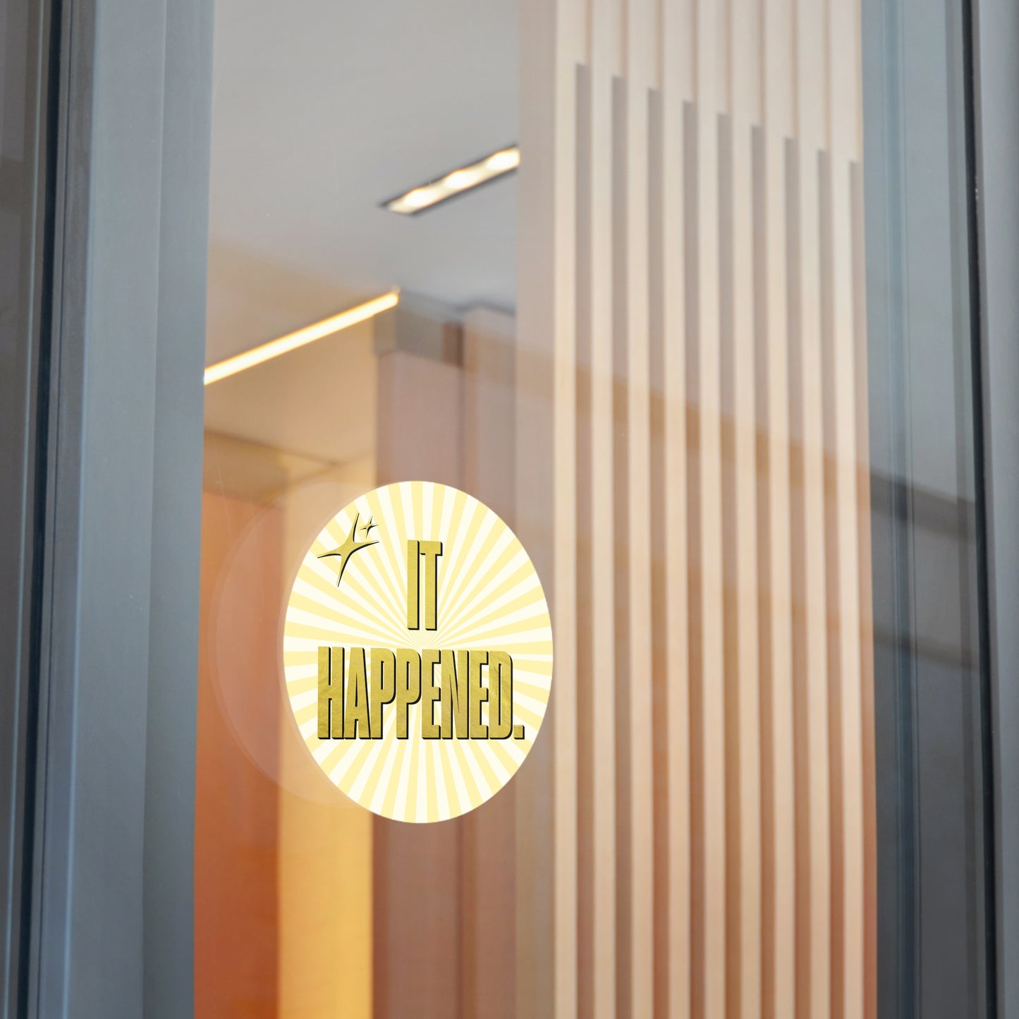 "It Happened." 5" Round Vinyl Sticker