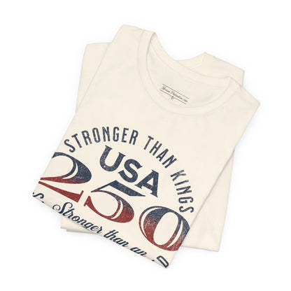 "USA 250 Stronger Than an Orange Felon" Unisex Jersey Short Sleeve Tee