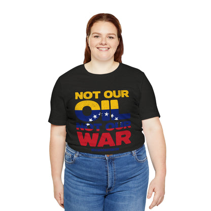 "Not Our Oil Not Our War" Unisex Jersey Short Sleeve Tee