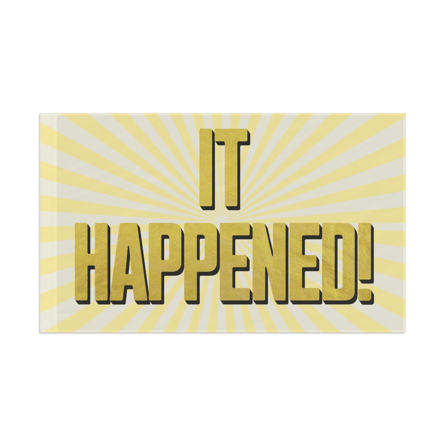 "It Happened!" 60"x36" (5ftx3ft) Flag
