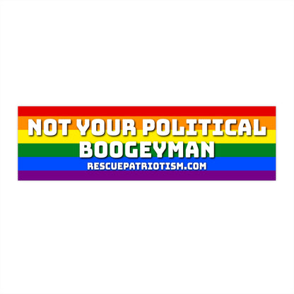 "Not Your Political Boogeyman" 11"x3" Bumper Sticker