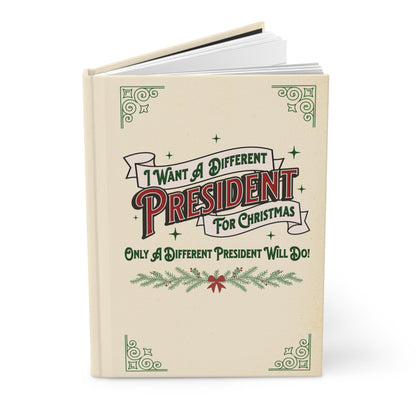 "I Want A Different President For Christmas" 5.75"x8" Hardcover Matte Journal