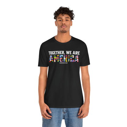 "Together, We Are America" Unisex Jersey Short Sleeve Tee