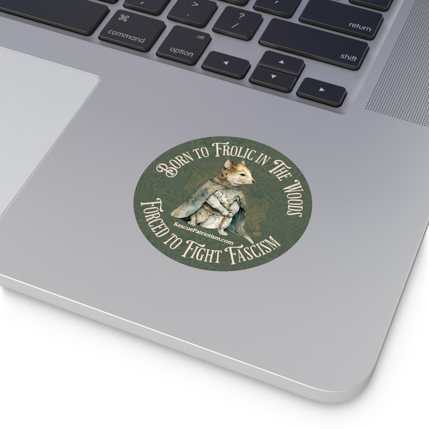 "Born to Frolic in The Woods - Forced to Fight Fascism" 3" or 5" Round Vinyl Stickers