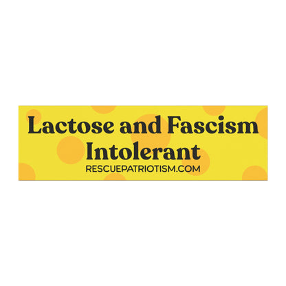 "Lactose and Fascism Intolerant" 10"x3" Bumper Magnet