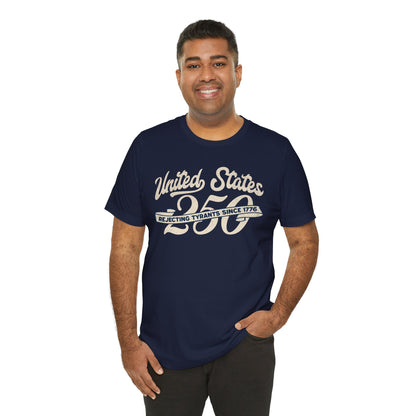 "USA 250 - Rejecting Tyrants Since 1776" Unisex Jersey Short Sleeve Tee