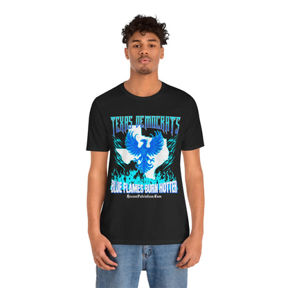 "Texas Democrats - Blue Flames Burn Hotter" Unisex Jersey Short Sleeve Tee