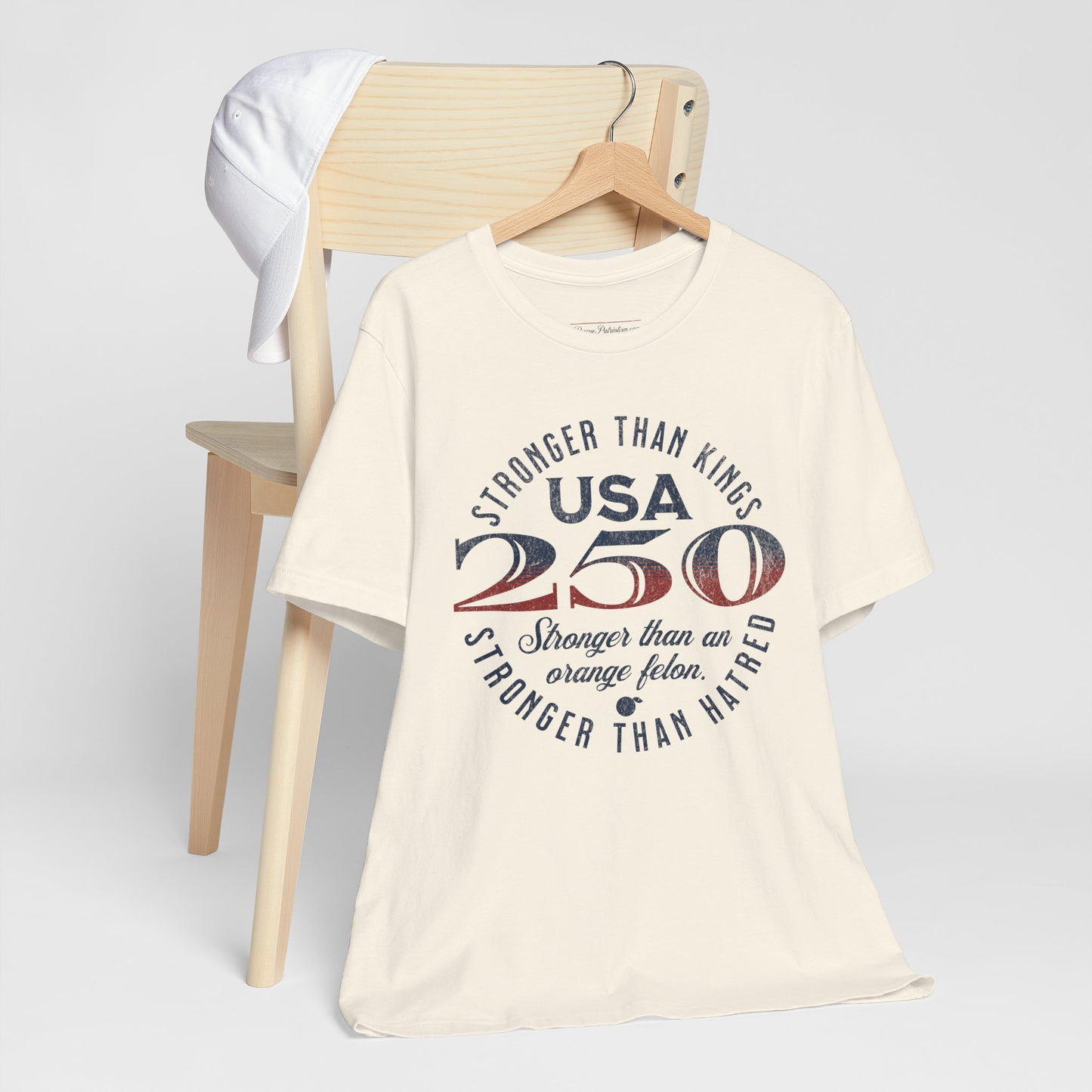 "USA 250 Stronger Than an Orange Felon" Unisex Jersey Short Sleeve Tee