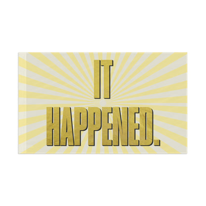 "It Happened." 60"x36" (5ftx3ft) Flag