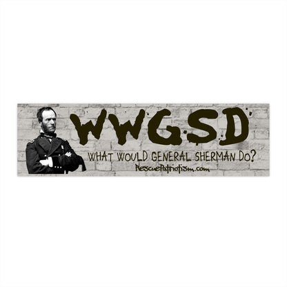 "What Would General Sherman Do?" 11"x3" Bumper Sticker
