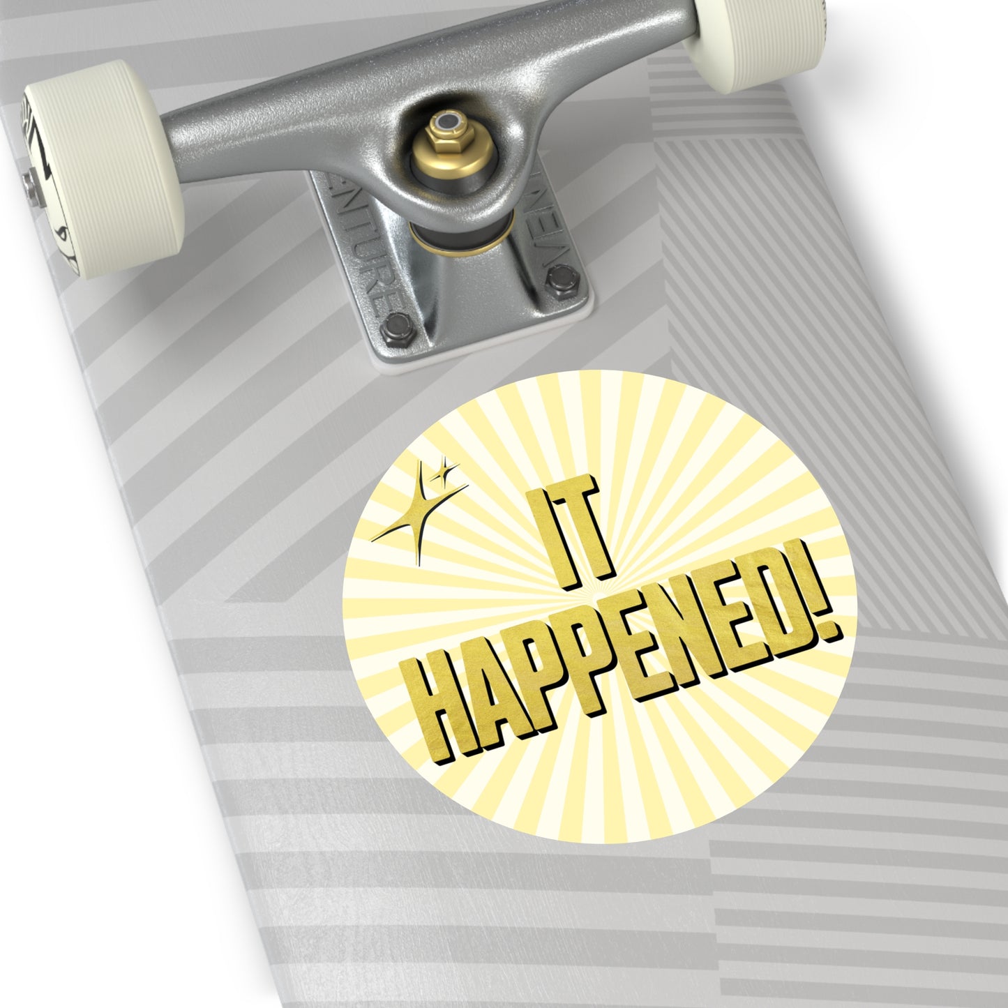 "It Happened." 5" Round Vinyl Sticker