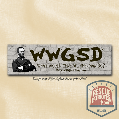 "What Would General Sherman Do?" 11"x3" Bumper Sticker