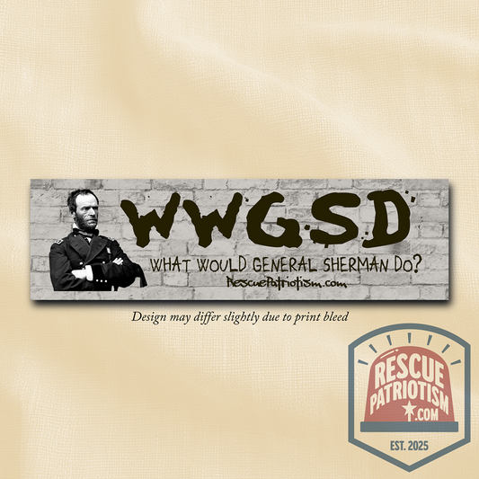"What Would General Sherman Do?" 11"x3" Bumper Sticker