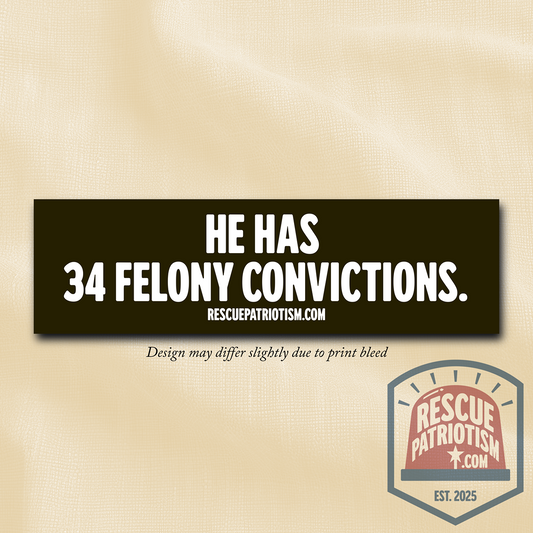 "He Has 34 Felony Convictions." 11"x3" Bumper Sticker