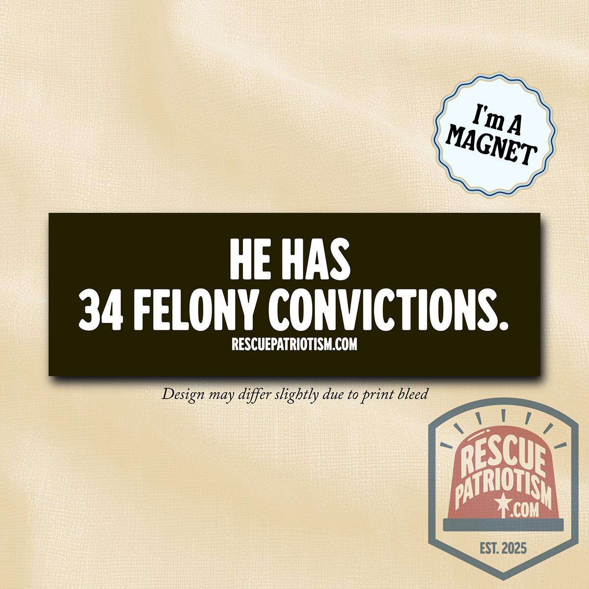 "He Has 34 Felony Convictions." 10"x3" Bumper Magnet