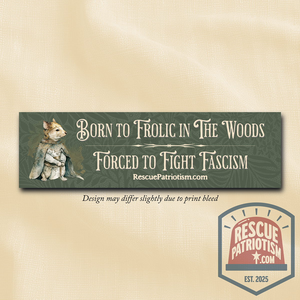 "Born to Frolic in The Woods Forced to Fight Fascism" 11"x3" Bumper Sticker