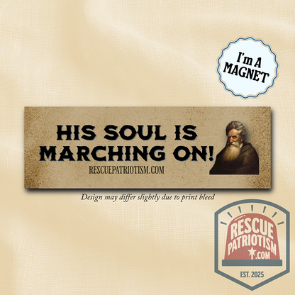 John Brown "His Soul is Marching On" 10"x3" Bumper Magnet