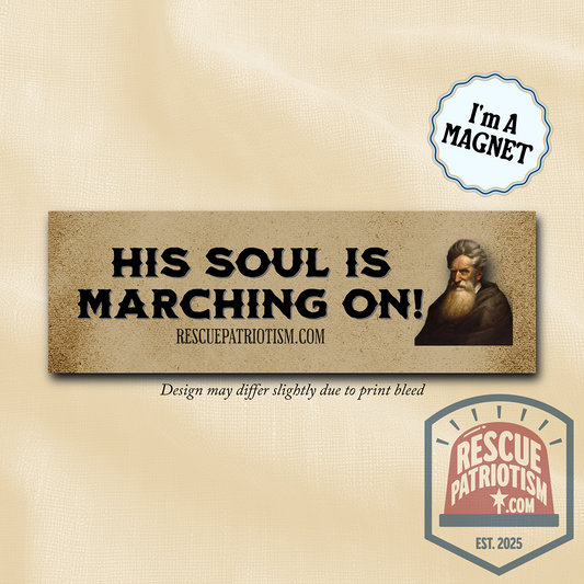 John Brown "His Soul is Marching On" 10"x3" Bumper Magnet