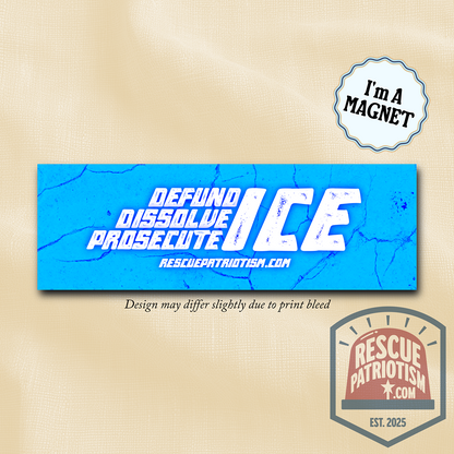 "Defund Dissolve Prosecute ICE" 10"x3" Bumper Magnet