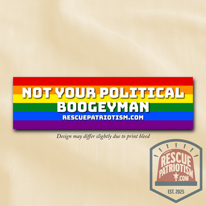 "Not Your Political Boogeyman" 11"x3" Bumper Sticker