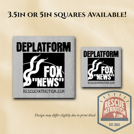 "Deplatform Fox 'News'" 3.5" or 5" Square Vinyl Sticker