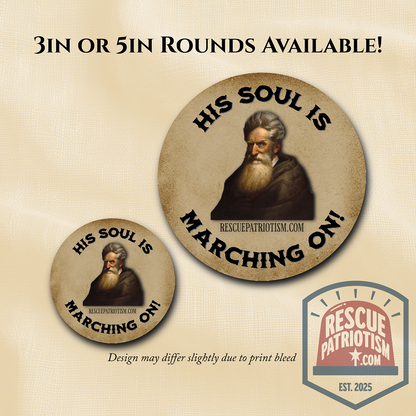 John Brown "His Soul is Marching On!" 3" or 5" Round Vinyl Sticker