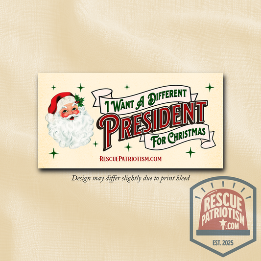"I Want A Different President For Christmas" 7.5"x3.75" Bumper Sticker