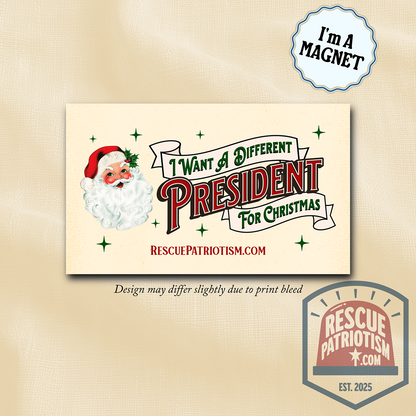 "I Want A Different President For Christmas" 7.5"x4.5" Bumper Magnet