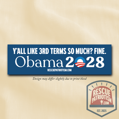 "Y'all Like 3rd Terms So Much? Fine. Obama 2028" 11"x3" Bumper Sticker