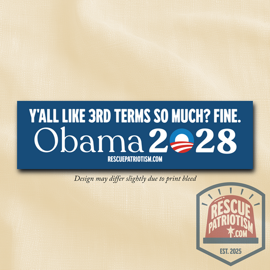 "Y'all Like 3rd Terms So Much? Fine. Obama 2028" 11"x3" Bumper Sticker