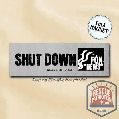 "Shut Down Fox 'News'" 10"x3" Bumper Magnet