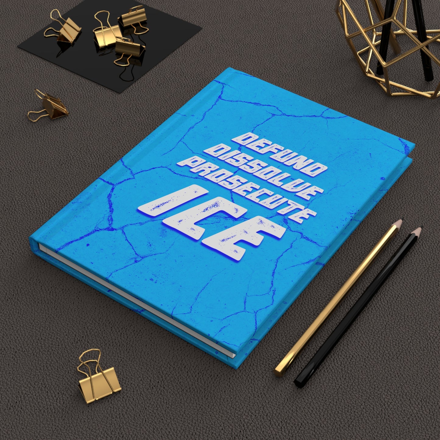 "Defund Dissolve Prosecute ICE" 5.75"x8" Hardcover Matte Journal