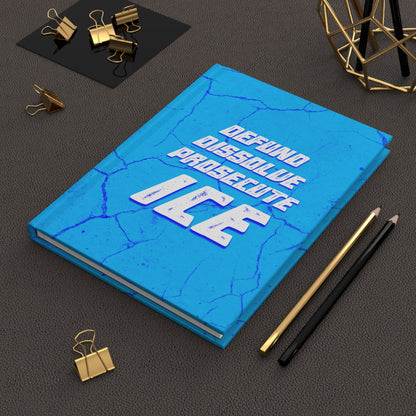 "Defund Dissolve Prosecute ICE" 5.75"x8" Hardcover Matte Journal